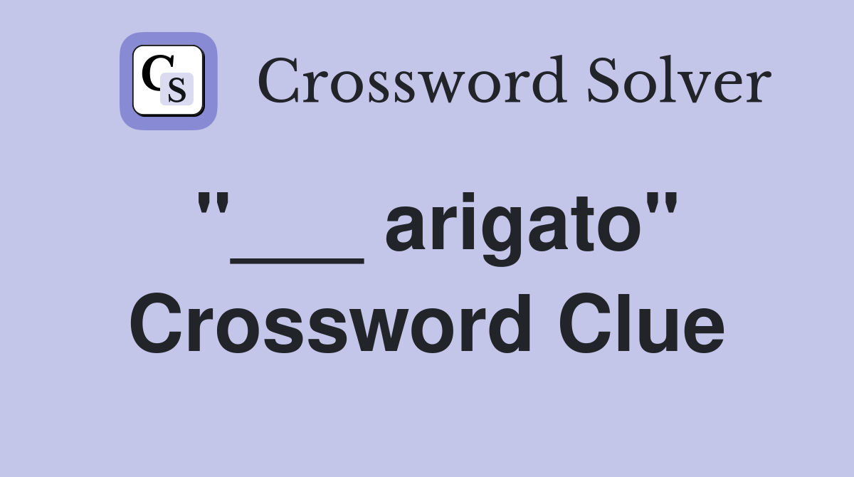 "___ arigato" Crossword Clue