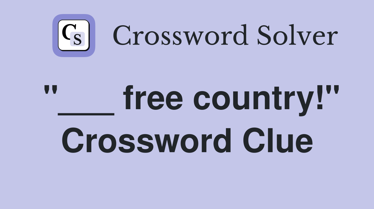 "___ free country!" Crossword Clue