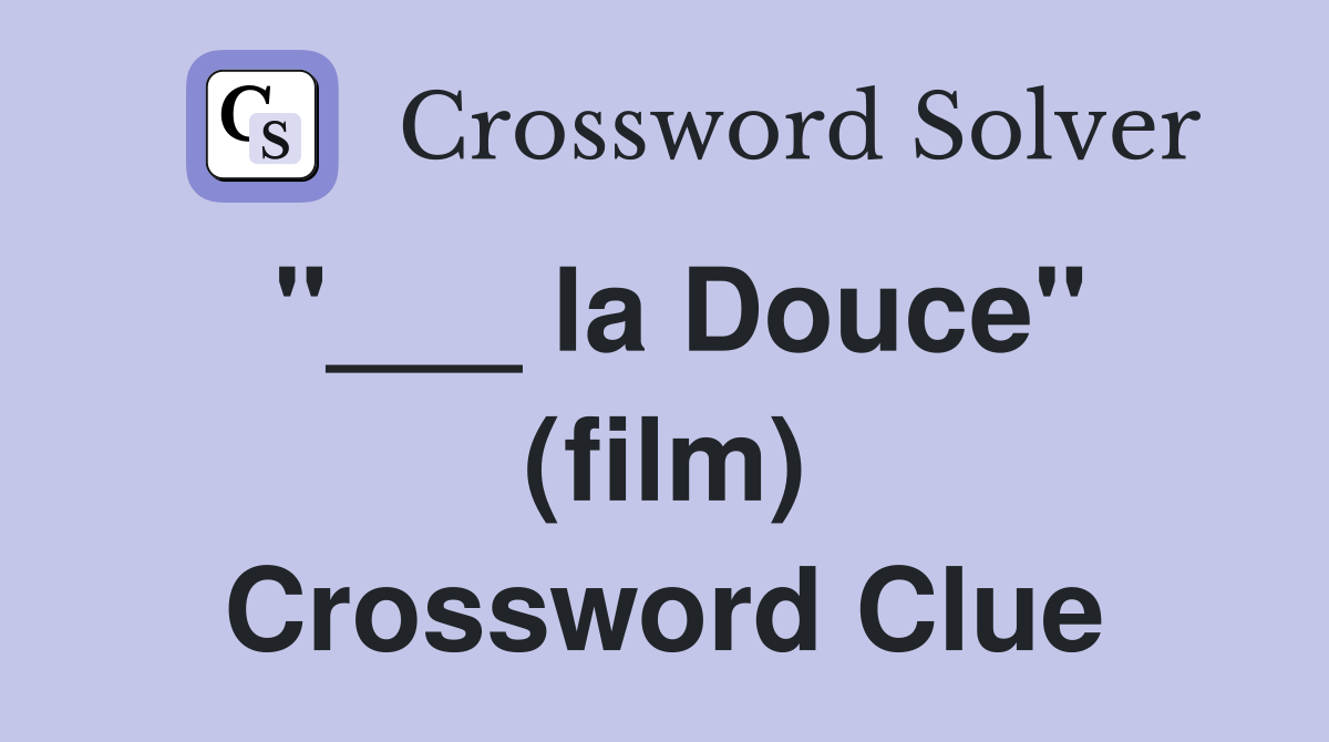 "___ la Douce" (film) Crossword Clue