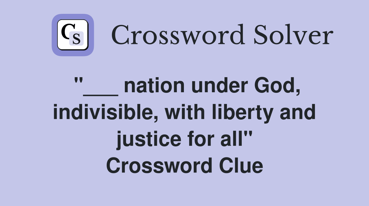 "___ nation under God, indivisible, with liberty and justice for all" Crossword Clue