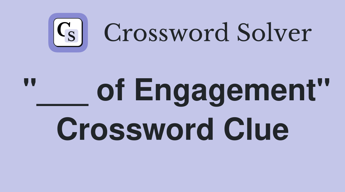 "___ of Engagement" Crossword Clue
