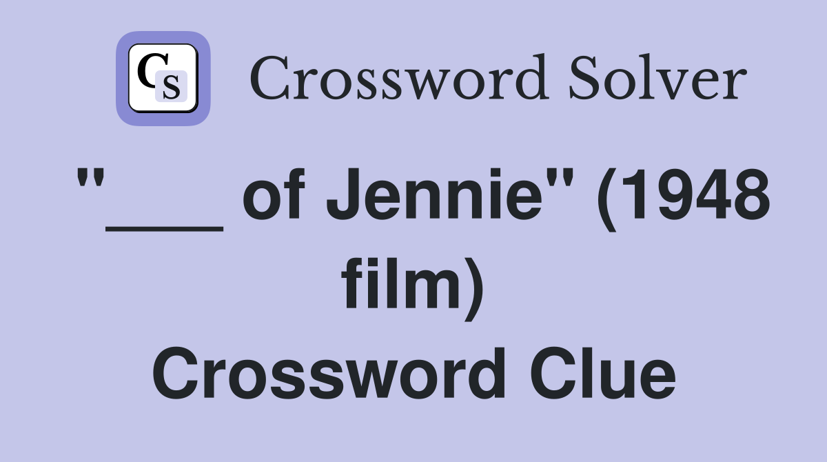 "___ of Jennie" (1948 film) Crossword Clue