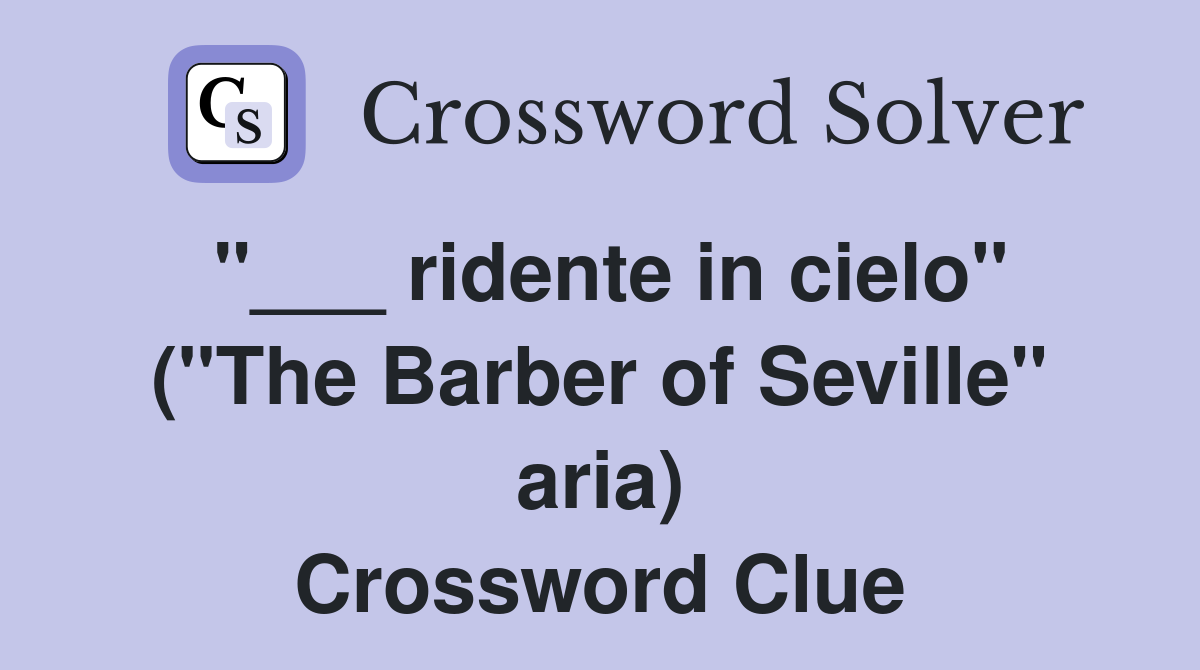"___ ridente in cielo" ("The Barber of Seville" aria) Crossword Clue