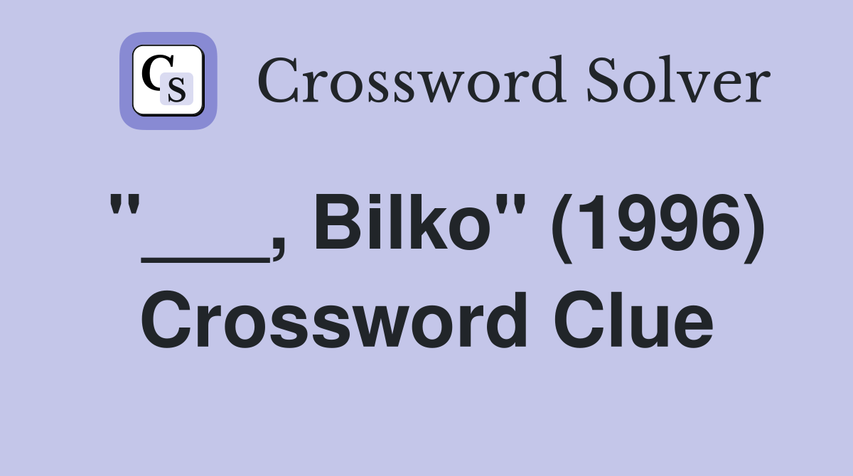 "___, Bilko" (1996) Crossword Clue