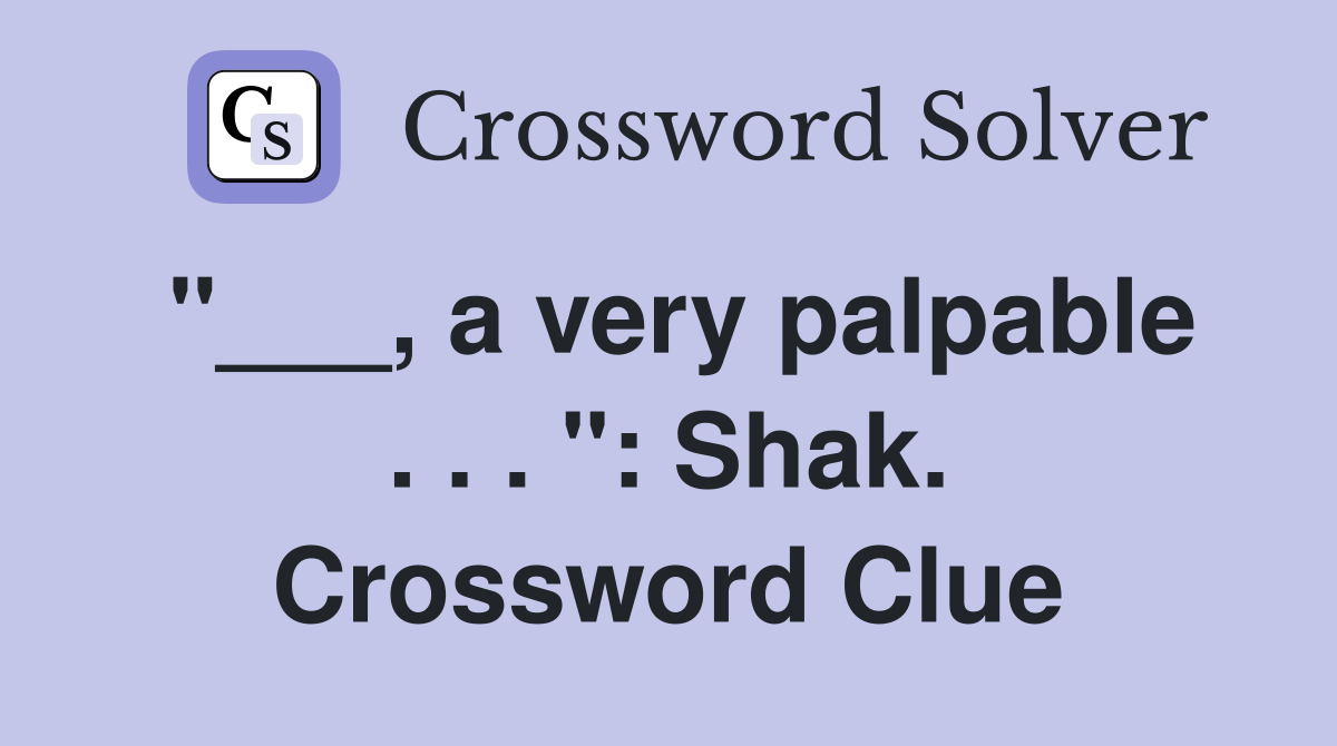 "___, a very palpable . . . ": Shak. Crossword Clue