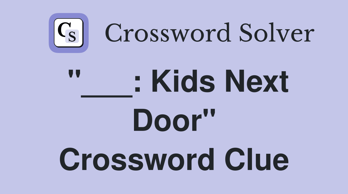 "___: Kids Next Door" Crossword Clue