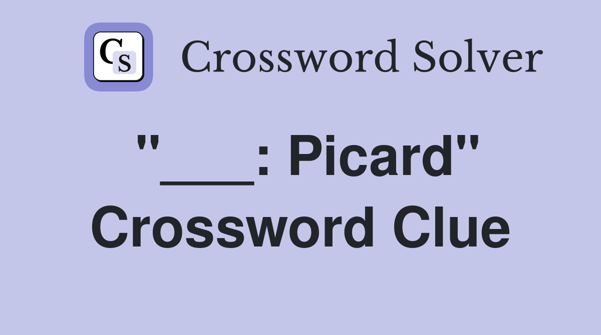 "___: Picard" Crossword Clue