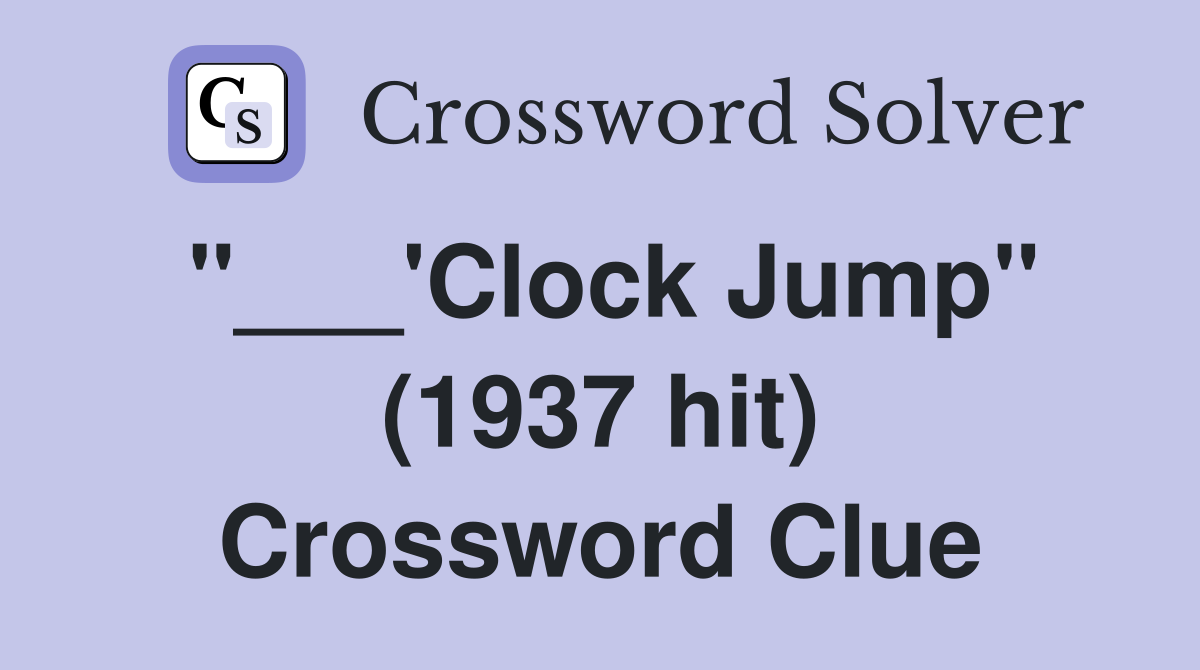 "___'Clock Jump" (1937 hit) Crossword Clue