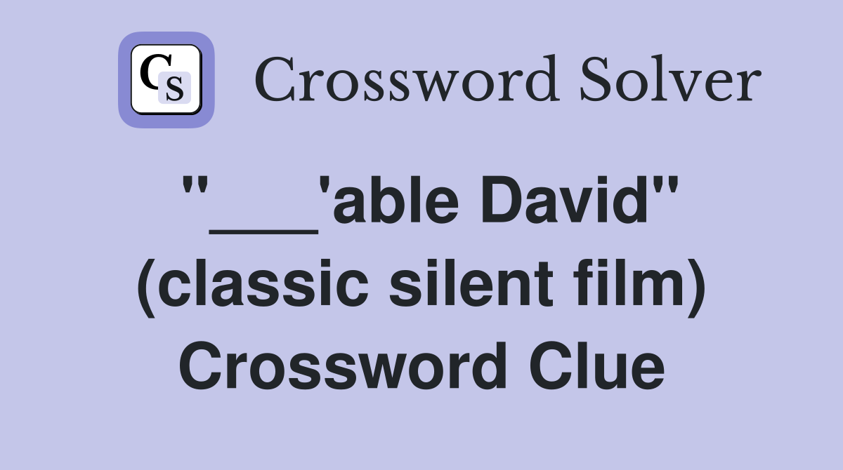 "___'able David" (classic silent film) Crossword Clue