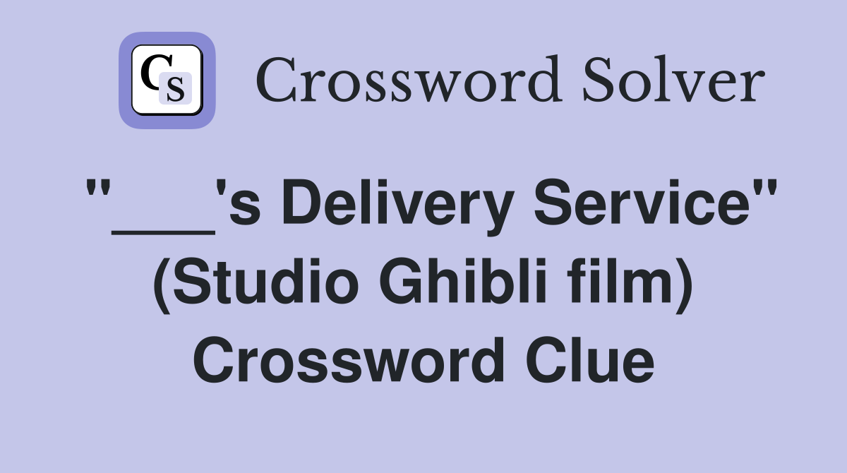 "___'s Delivery Service" (Studio Ghibli film) Crossword Clue