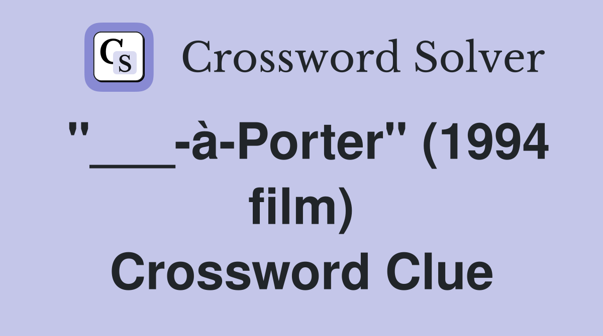 "___-à-Porter" (1994 film) Crossword Clue