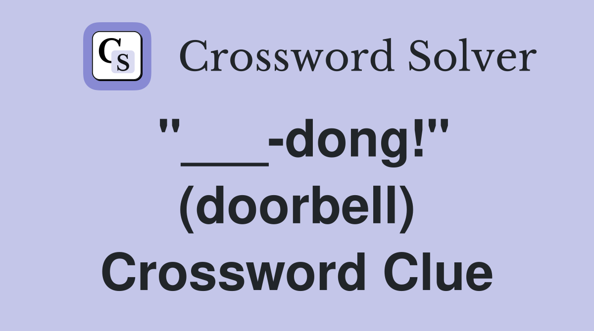 "___-dong!" (doorbell) Crossword Clue