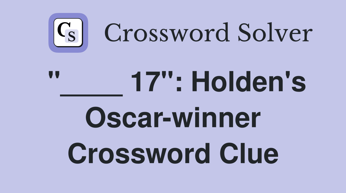 "____ 17": Holden's Oscar-winner Crossword Clue