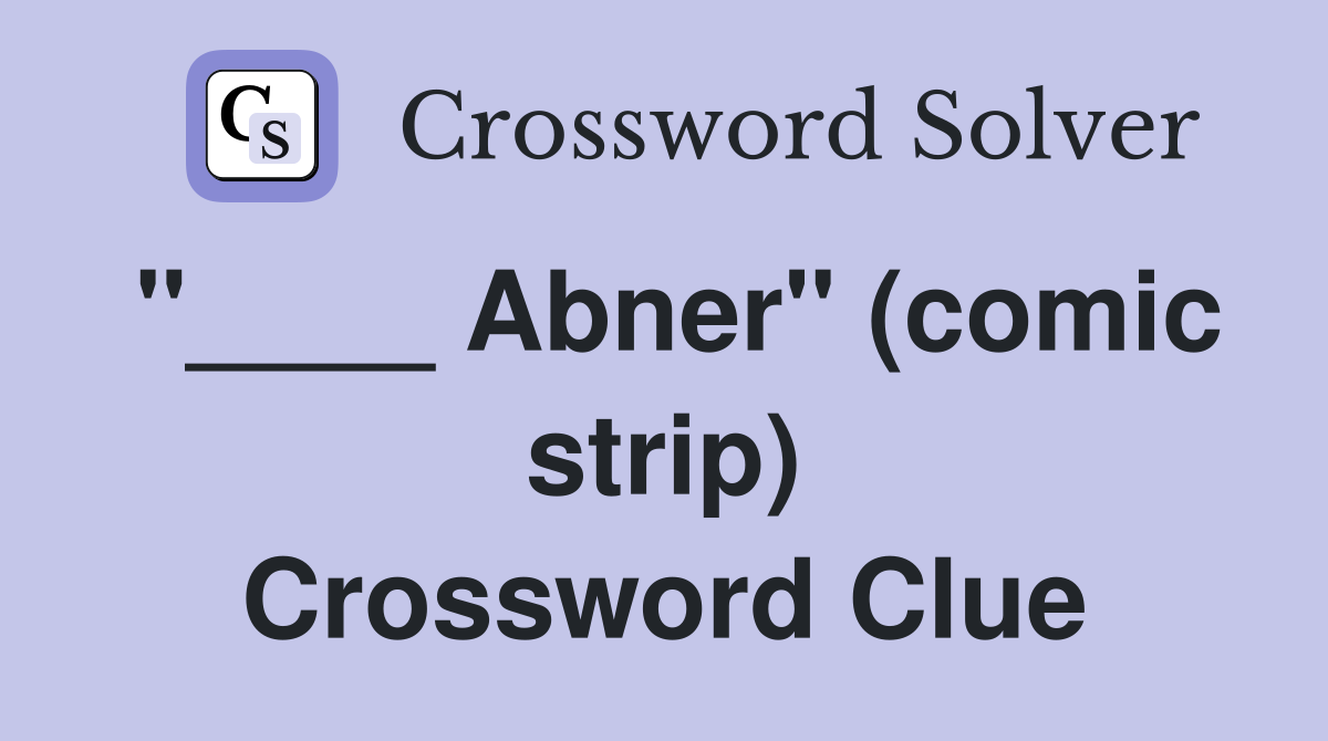 "____ Abner" (comic strip) Crossword Clue