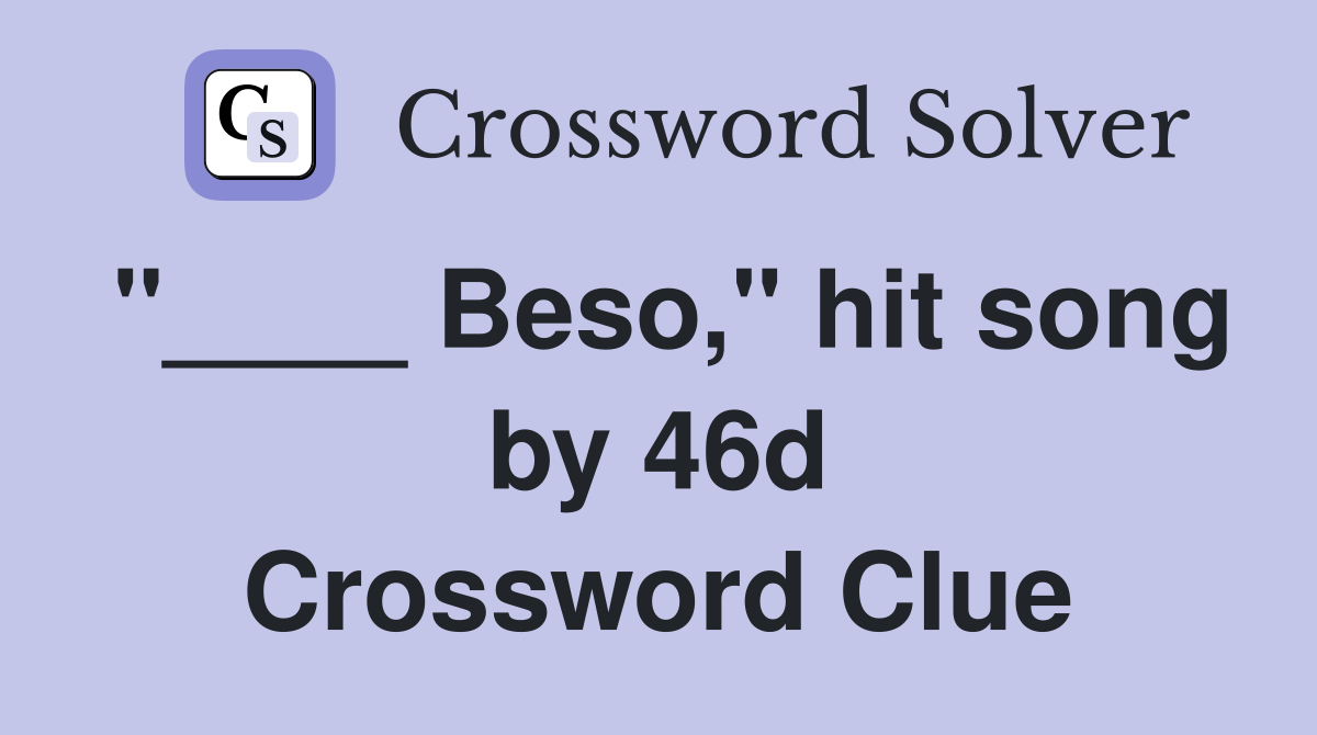 "____ Beso," hit song by 46d Crossword Clue
