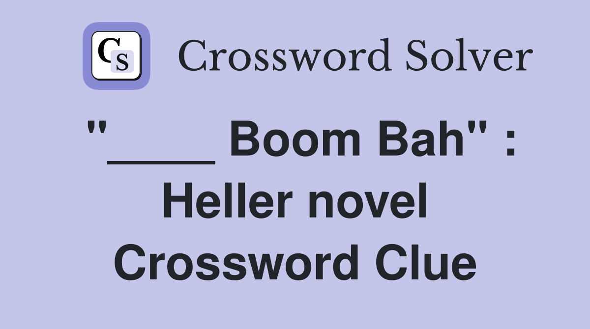 "____ Boom Bah" : Heller novel Crossword Clue