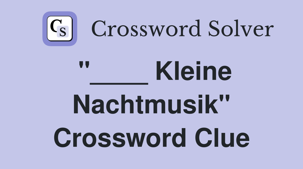 "____ Kleine Nachtmusik" Crossword Clue