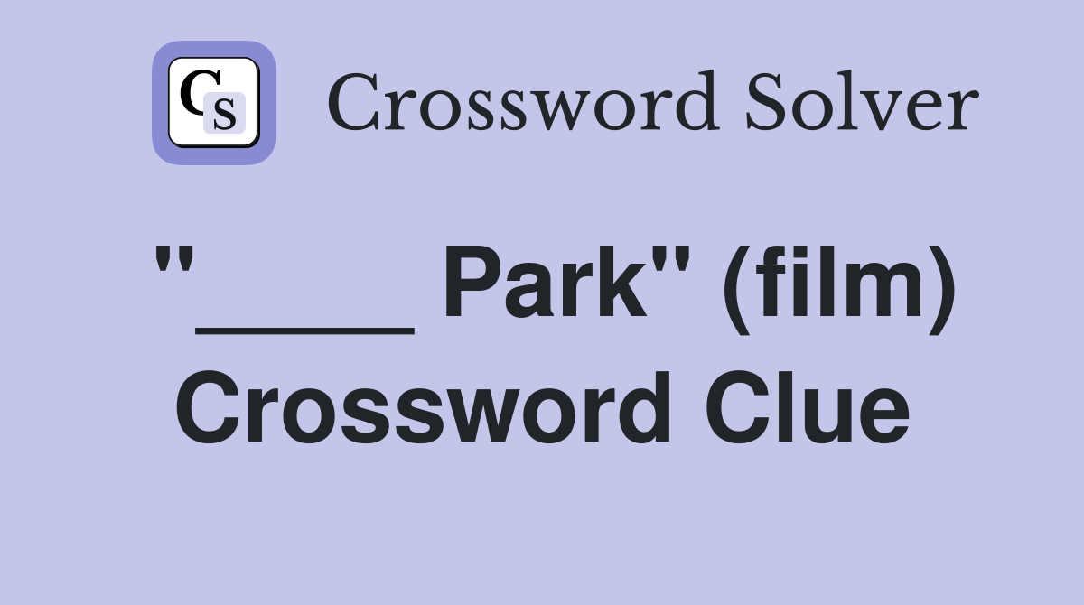 "____ Park" (film) Crossword Clue