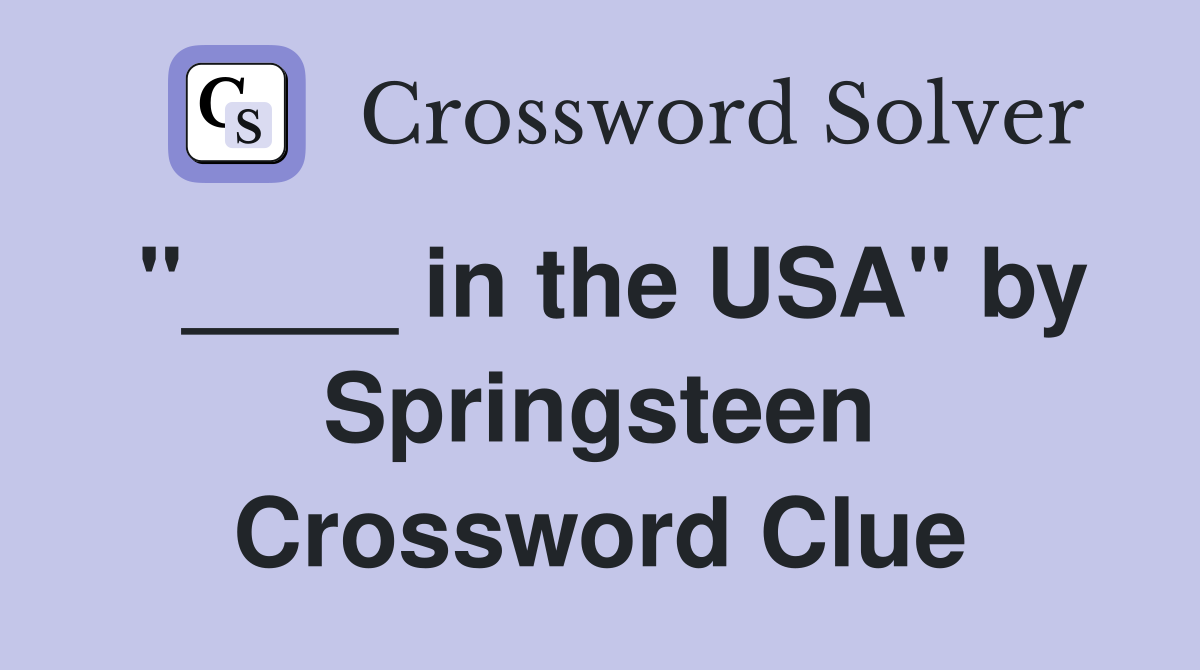 "____ in the USA" by Springsteen Crossword Clue