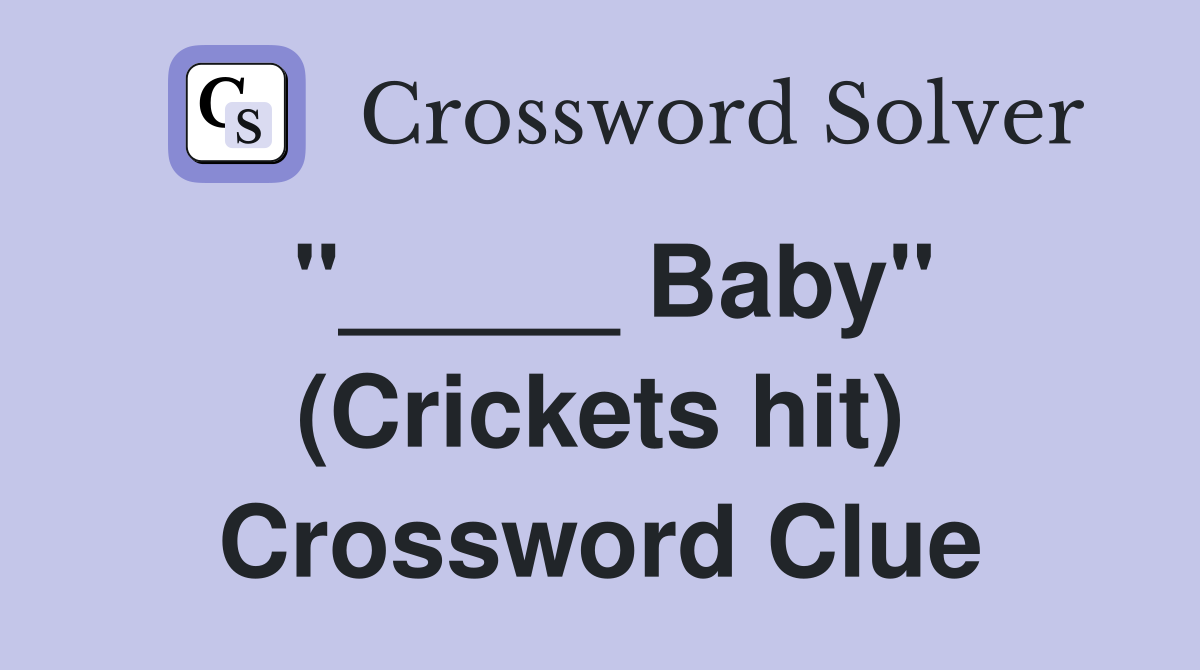 "_____ Baby" (Crickets hit) Crossword Clue