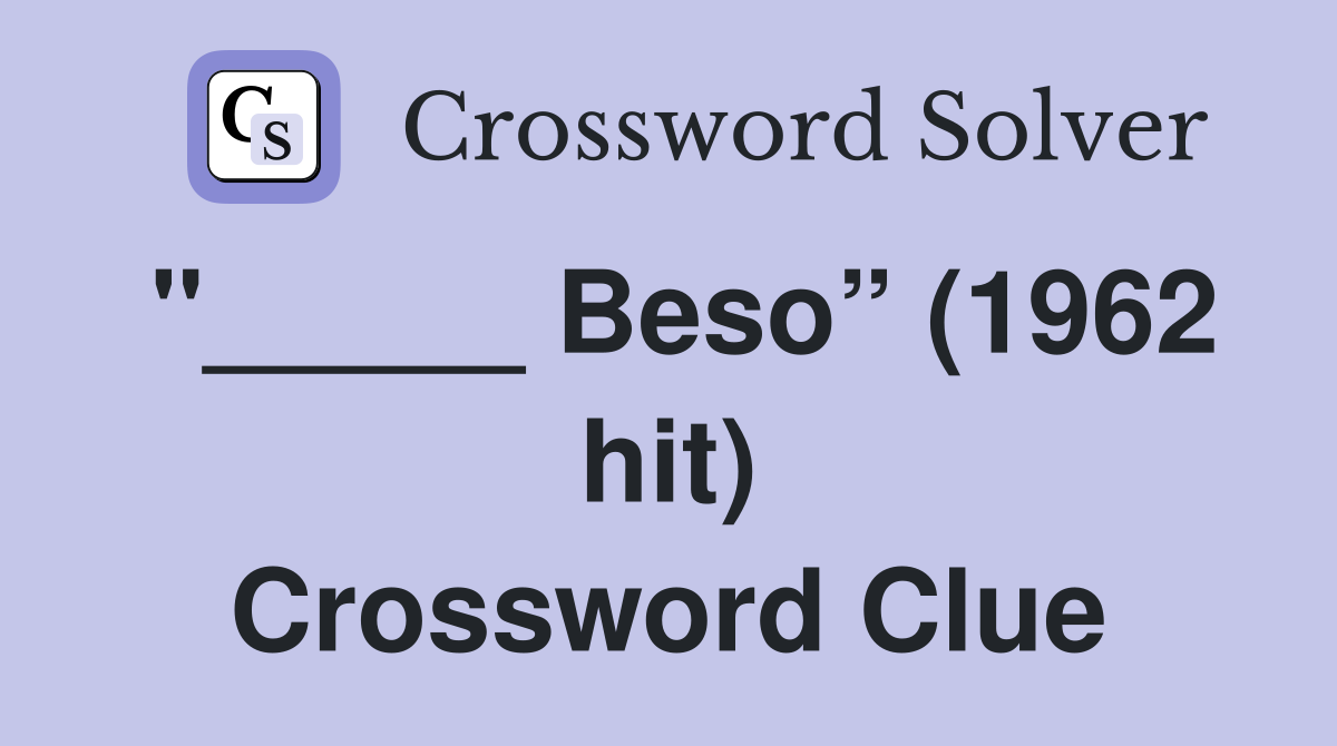 "_____ Beso” (1962 hit) Crossword Clue