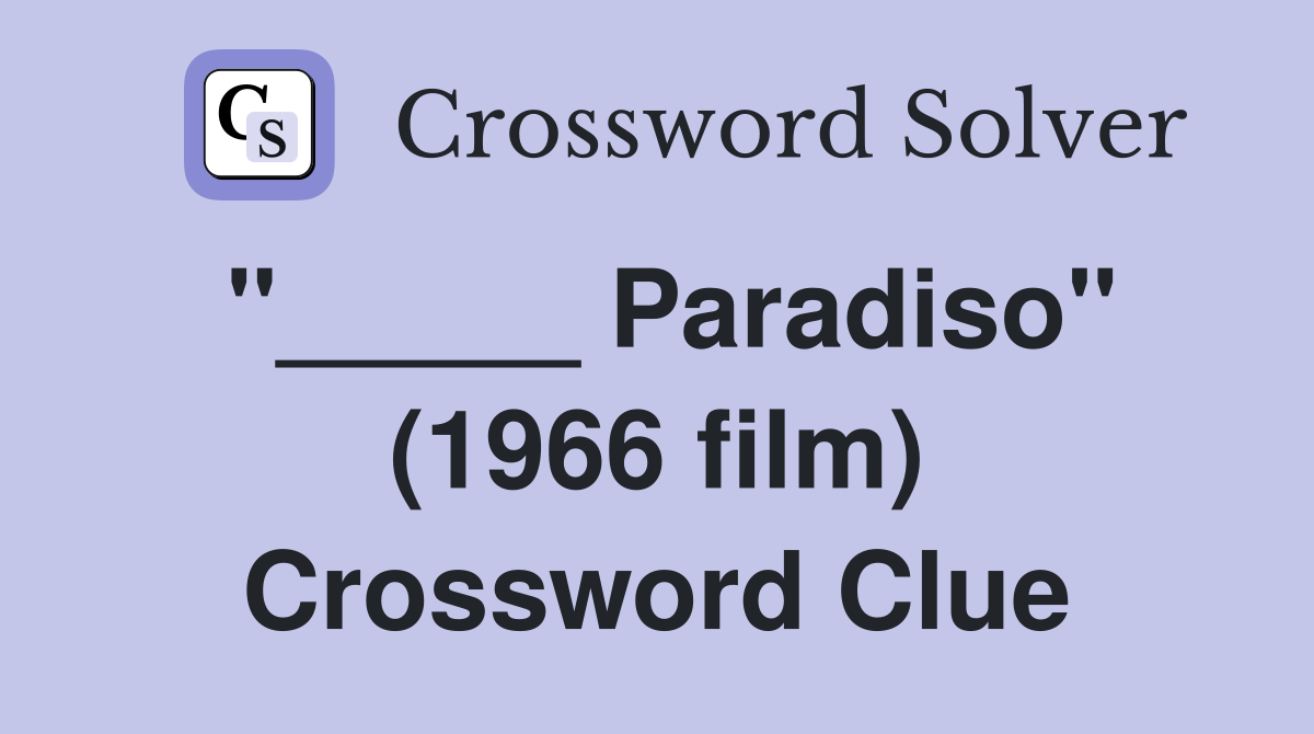 "_____ Paradiso" (1966 film) Crossword Clue