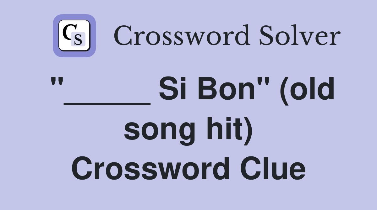 "_____ Si Bon" (old song hit) Crossword Clue
