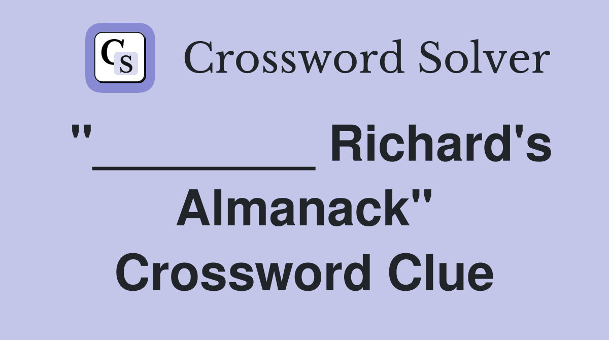 "________ Richard's Almanack" Crossword Clue