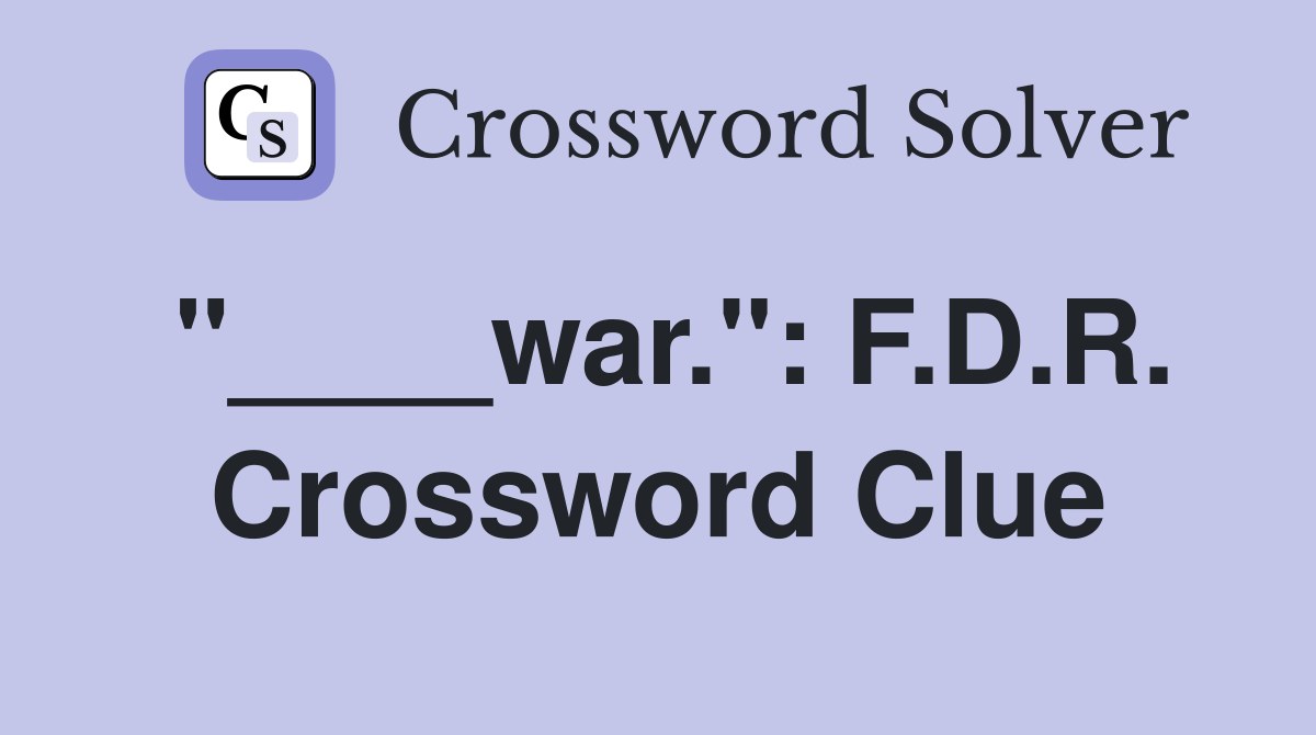 "____war.": F.D.R. Crossword Clue