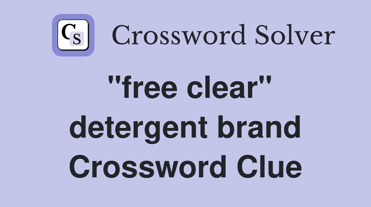 "free clear" detergent brand Crossword Clue