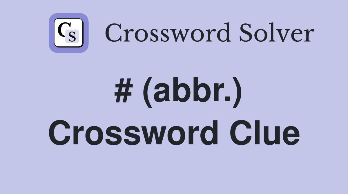 # (abbr.) Crossword Clue