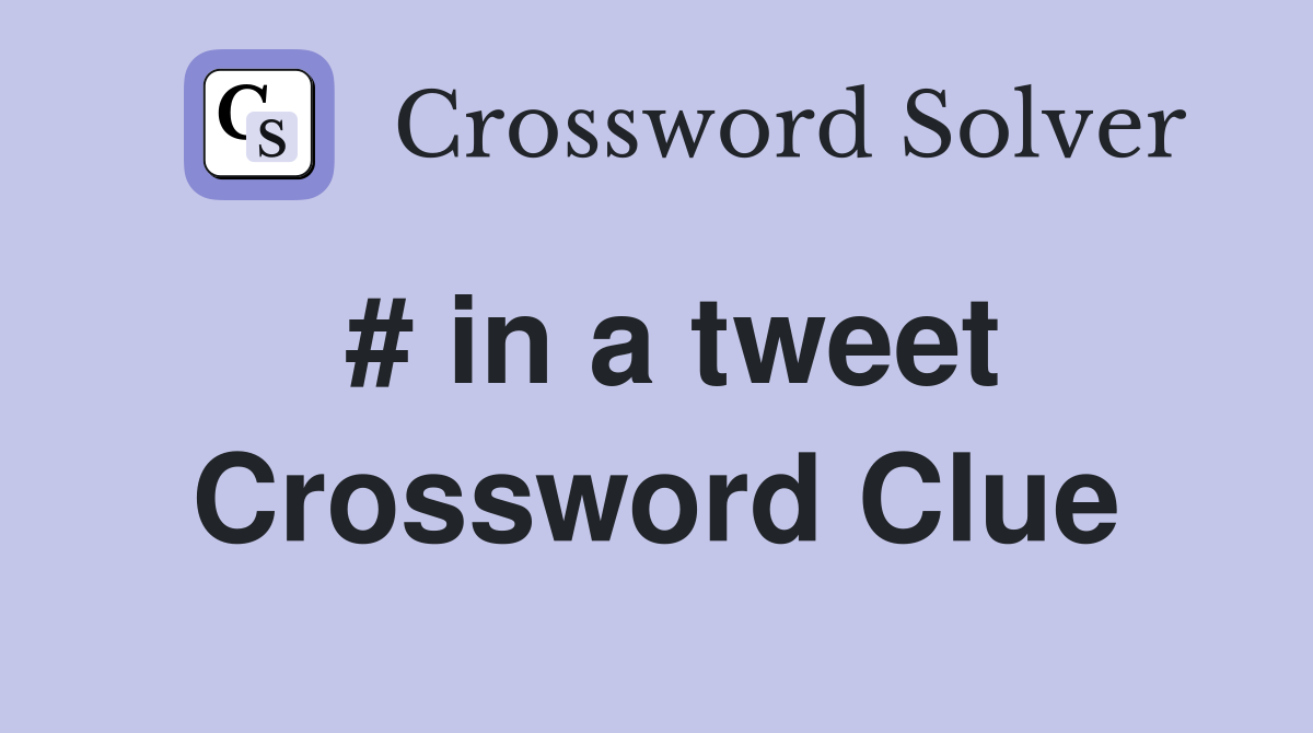 # in a tweet Crossword Clue