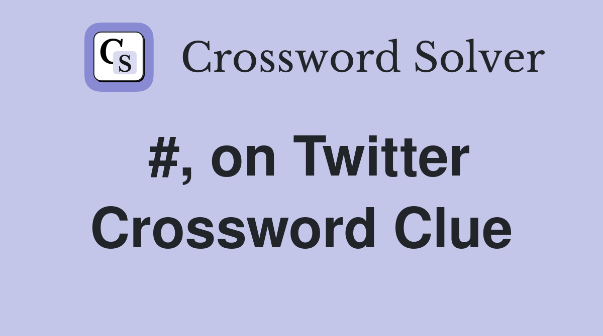 #, on Twitter Crossword Clue