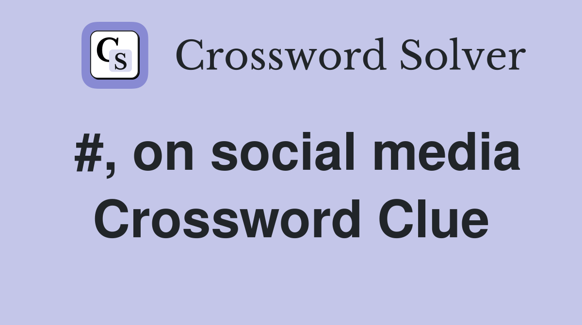 #, on social media Crossword Clue