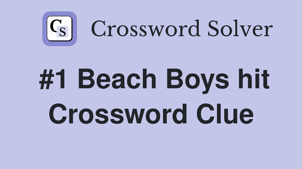 #1 Beach Boys hit Crossword Clue
