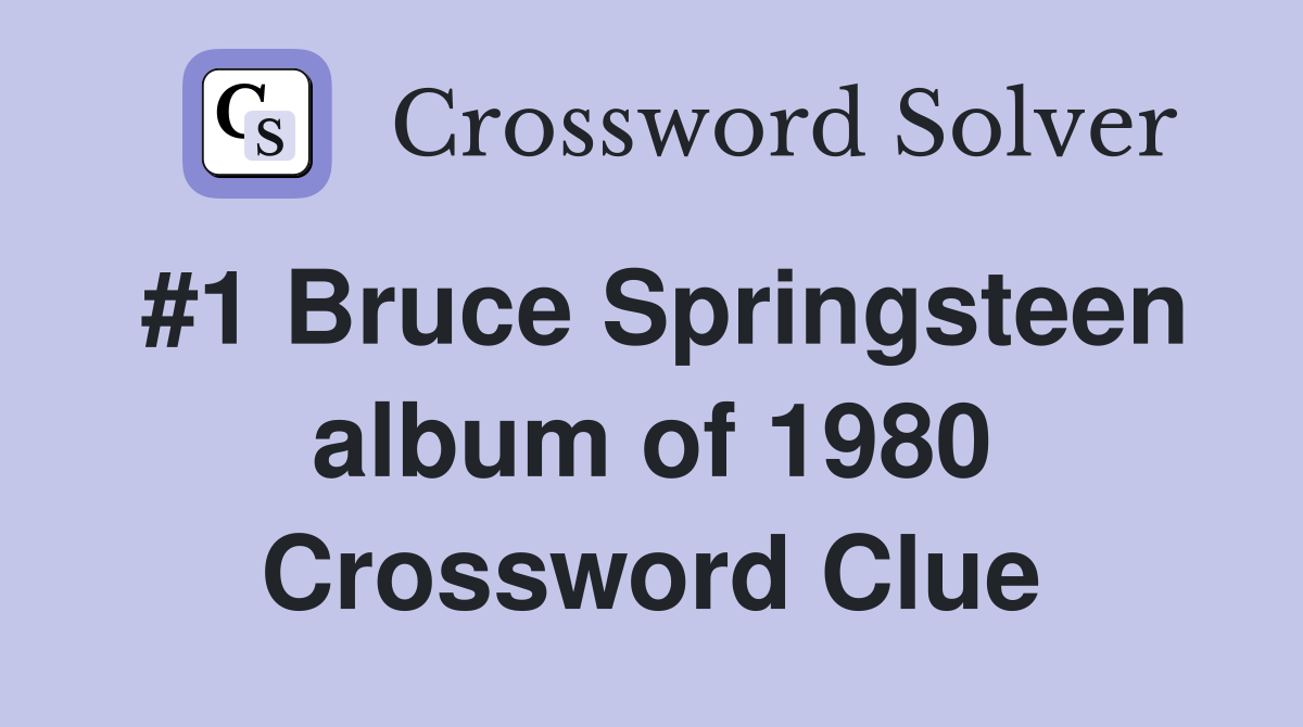 #1 Bruce Springsteen album of 1980 Crossword Clue