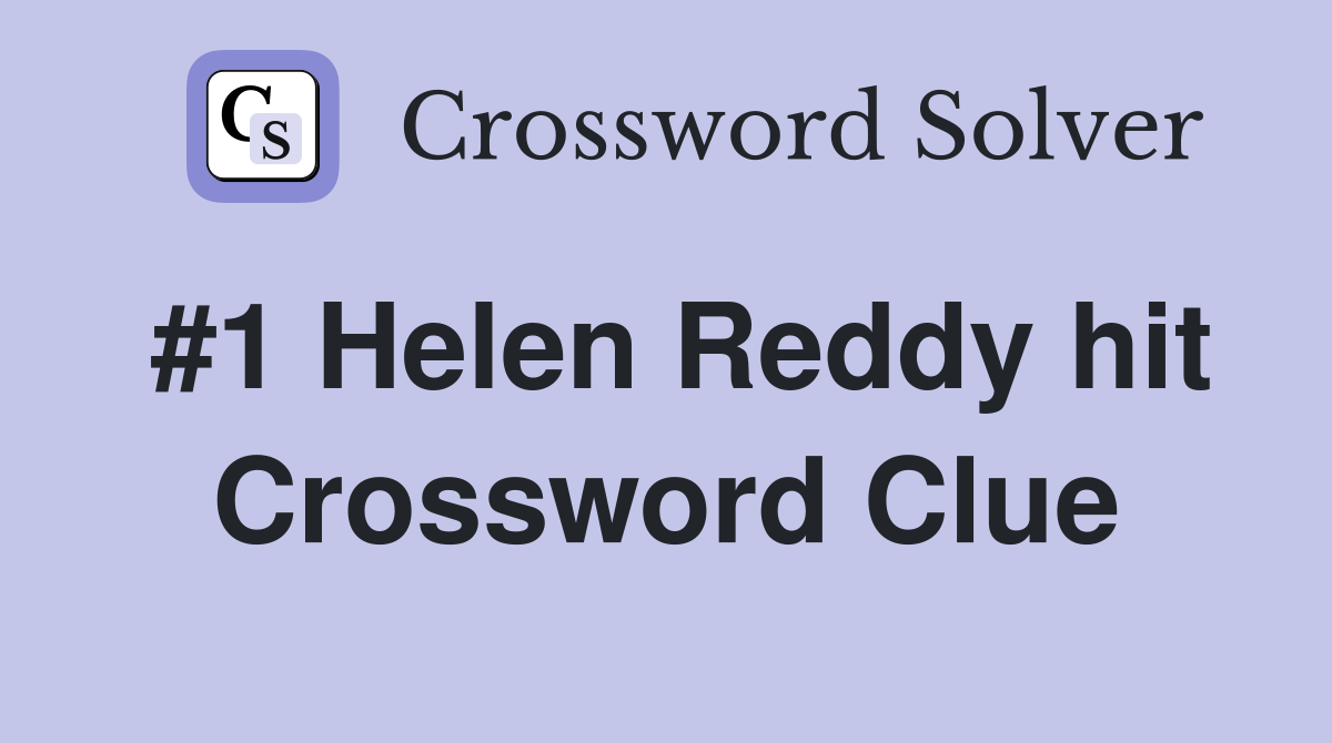 #1 Helen Reddy hit Crossword Clue