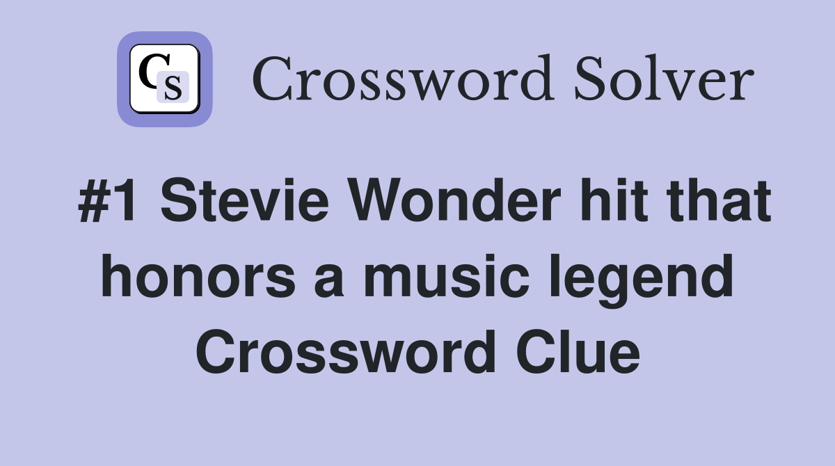 #1 Stevie Wonder hit that honors a music legend Crossword Clue