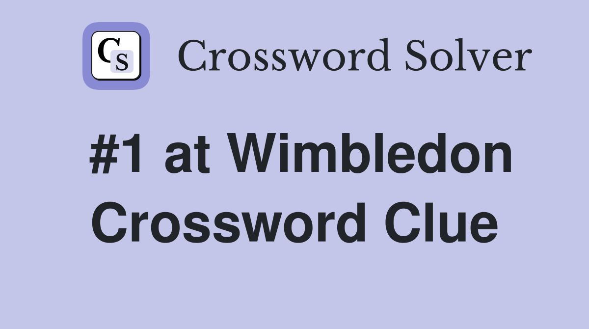 #1 at Wimbledon Crossword Clue