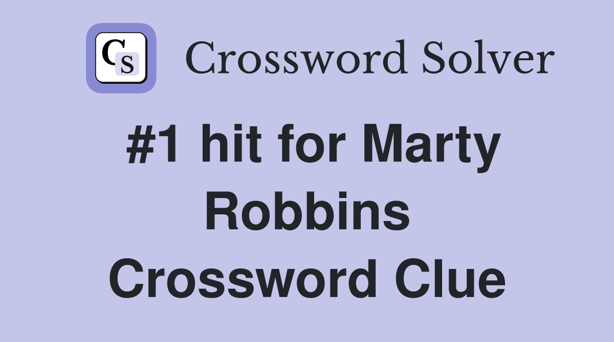 #1 hit for Marty Robbins Crossword Clue