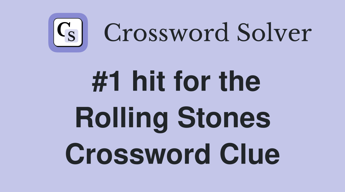 #1 hit for the Rolling Stones Crossword Clue
