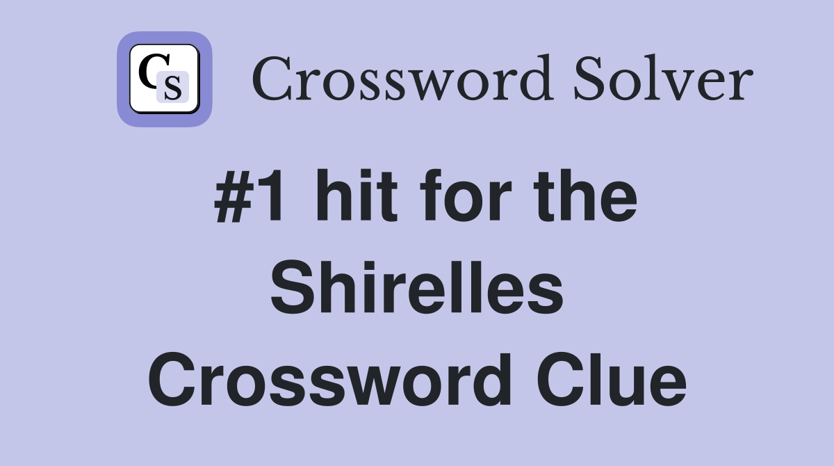 #1 hit for the Shirelles Crossword Clue