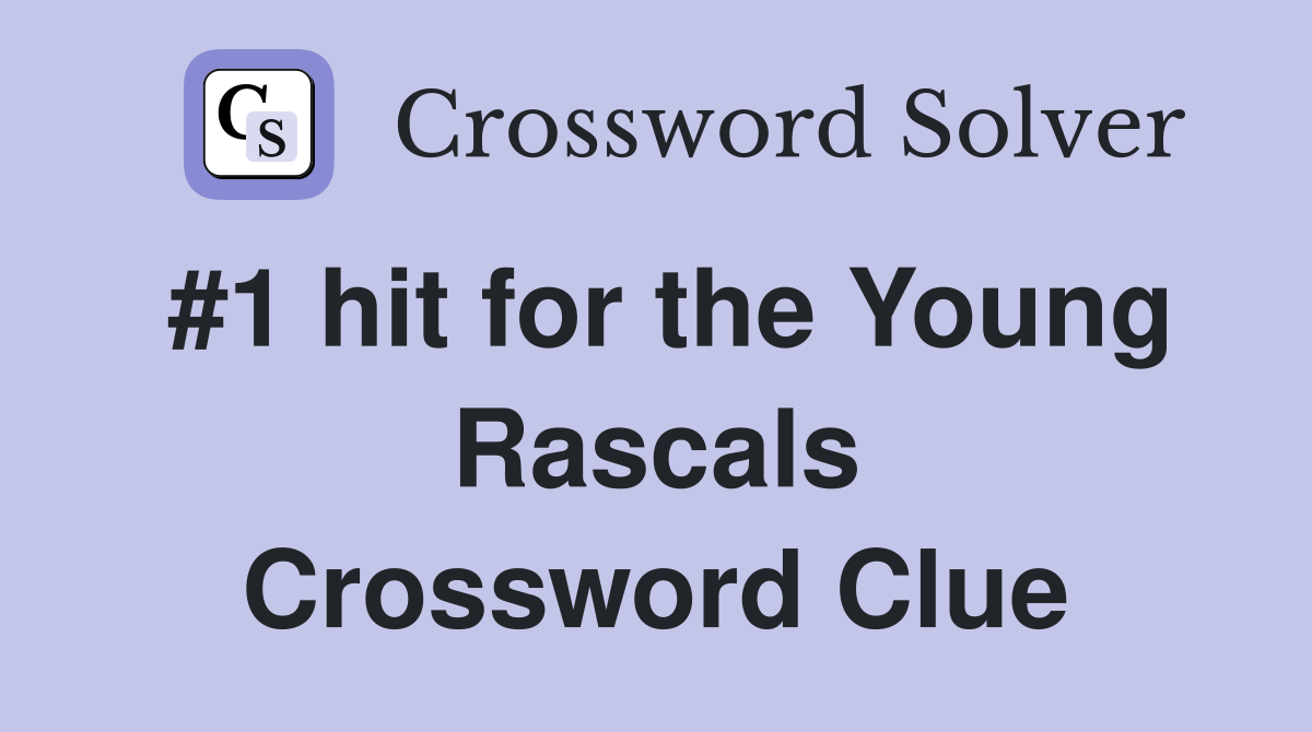 #1 hit for the Young Rascals Crossword Clue