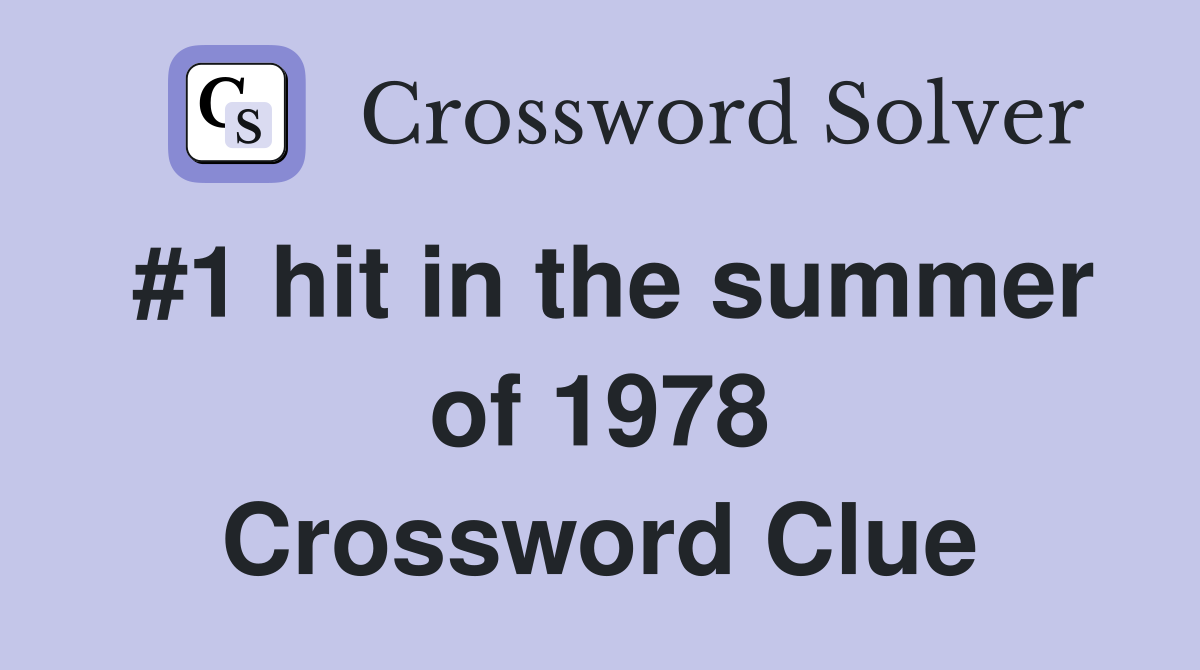 #1 hit in the summer of 1978 Crossword Clue