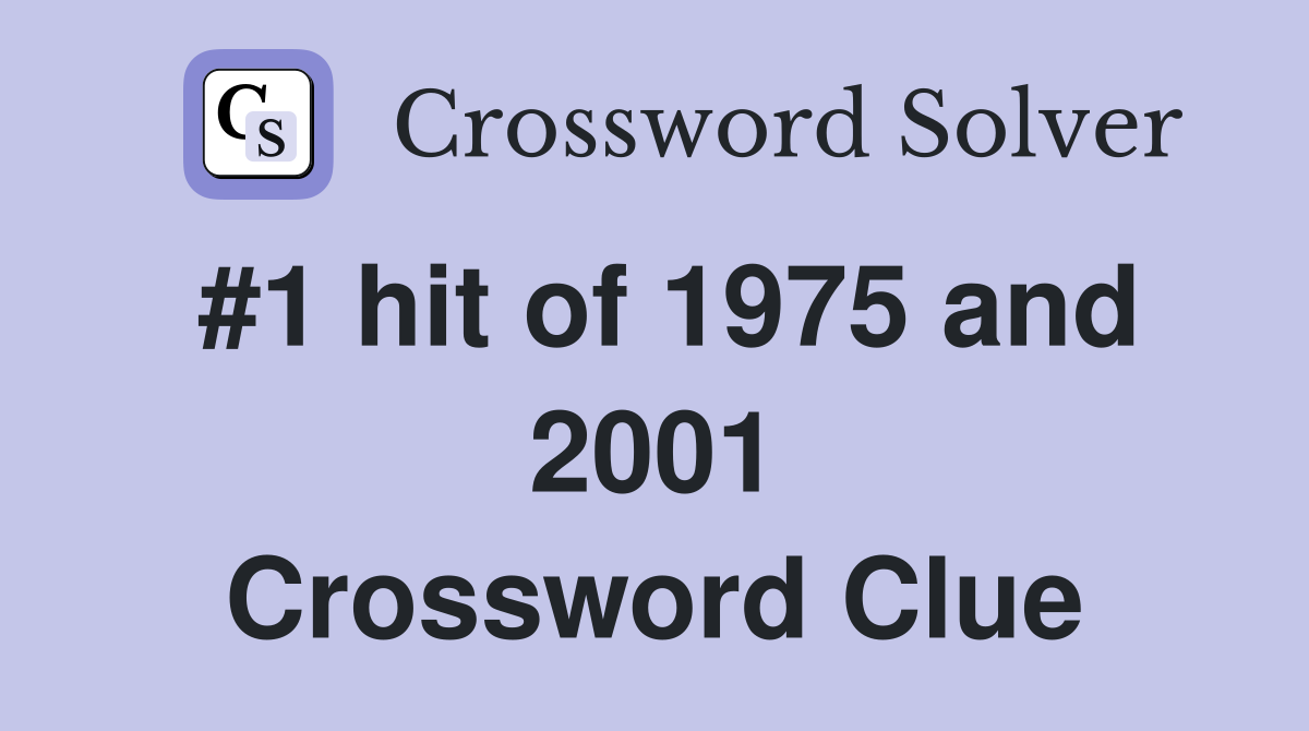 #1 hit of 1975 and 2001 Crossword Clue