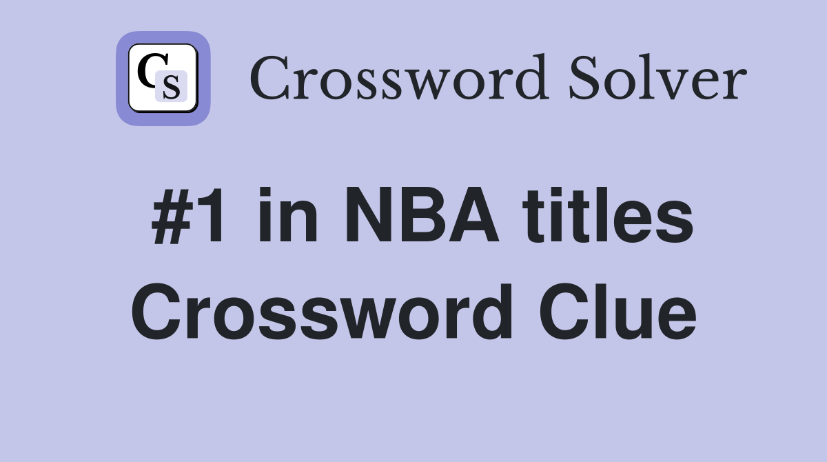 #1 in NBA titles Crossword Clue