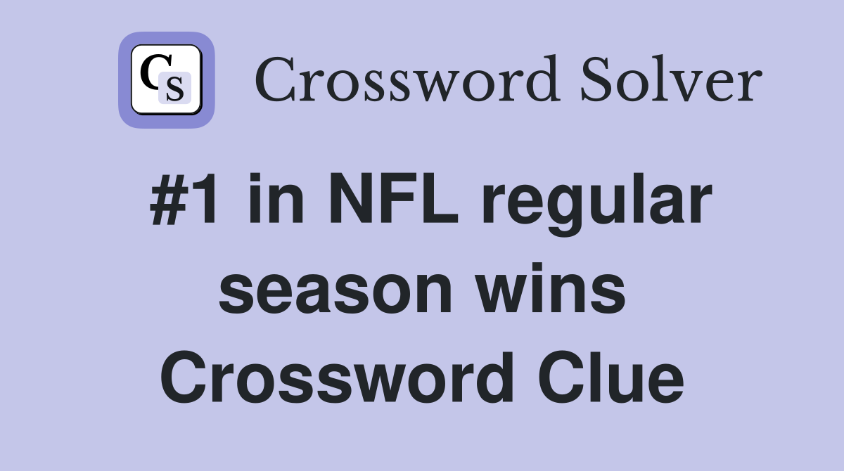 #1 in NFL regular season wins Crossword Clue