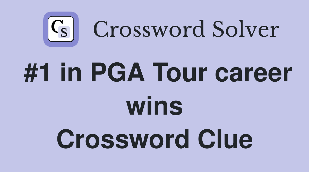 #1 in PGA Tour career wins Crossword Clue