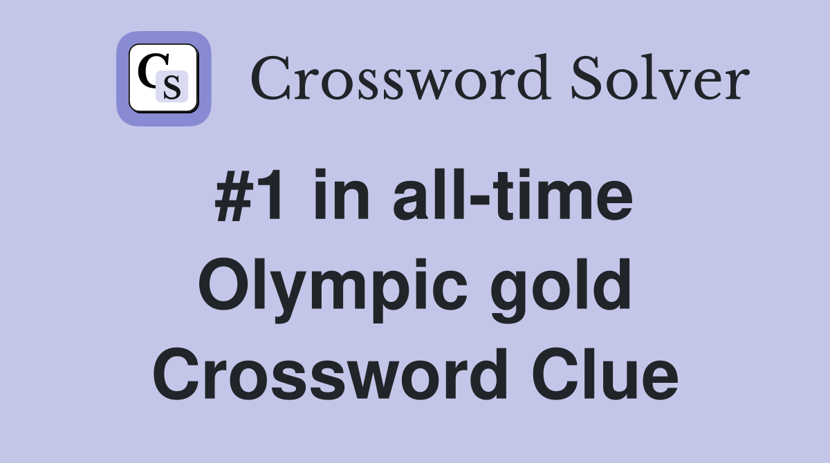 #1 in all-time Olympic gold Crossword Clue