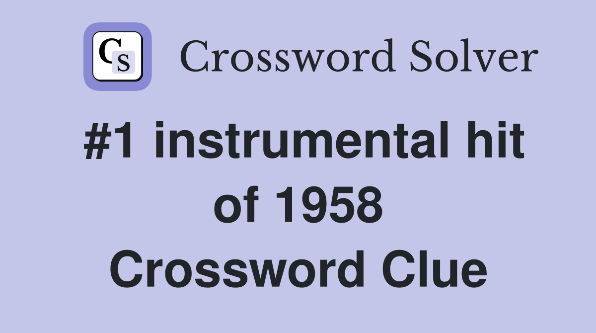 #1 instrumental hit of 1958 Crossword Clue